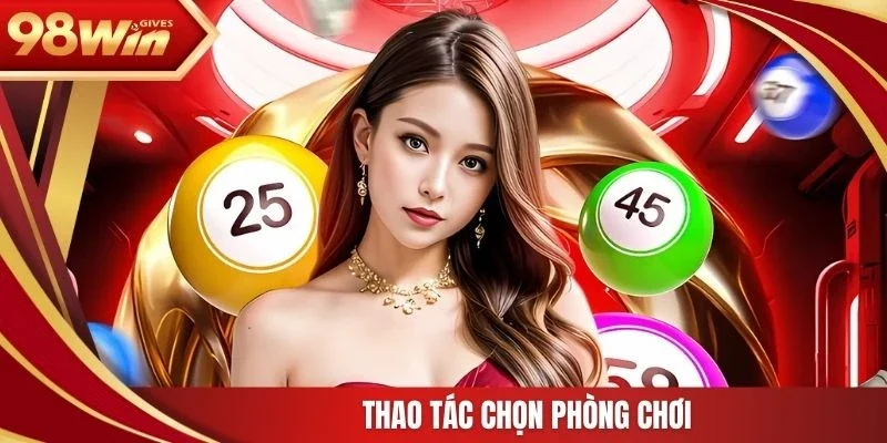 Thao tác chọn phòng chơi